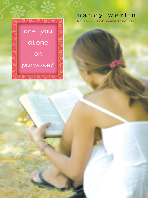 Title details for Are You Alone on Purpose? by Nancy Werlin - Available